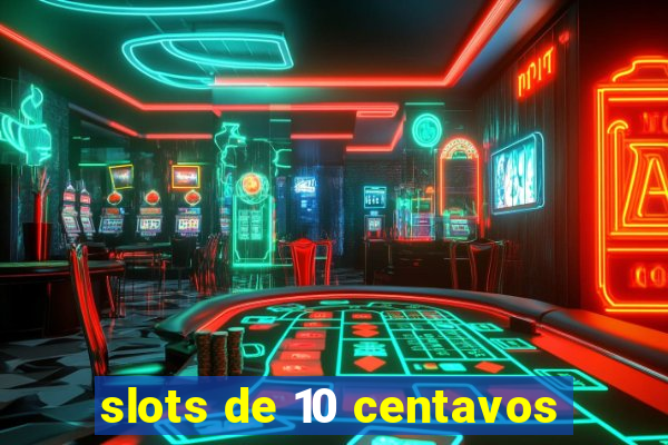 slots de 10 centavos